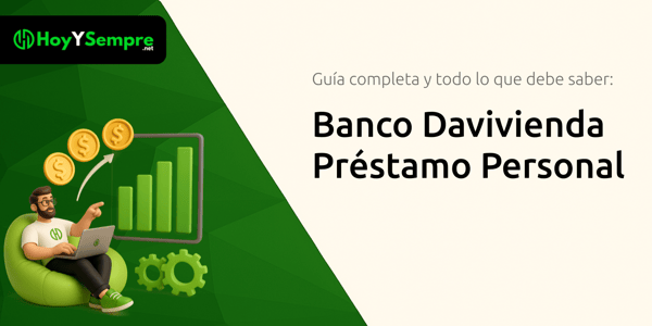 Banco Davivienda Préstamo Personal: Guía completa y todo lo que debe saber